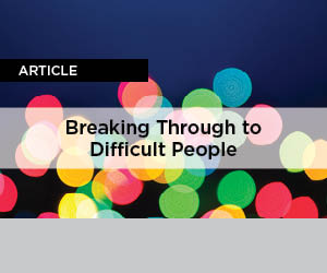 breaking through to difficult people