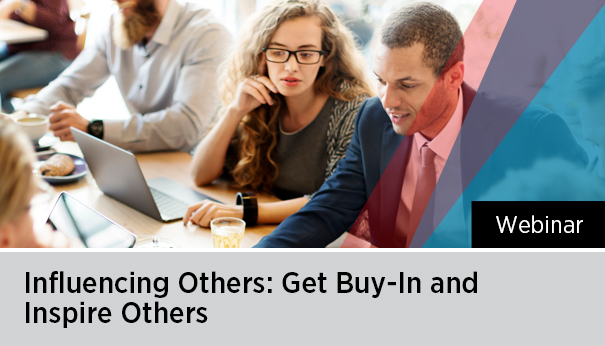 influencing Others: Get Buy-In and Inspire Action